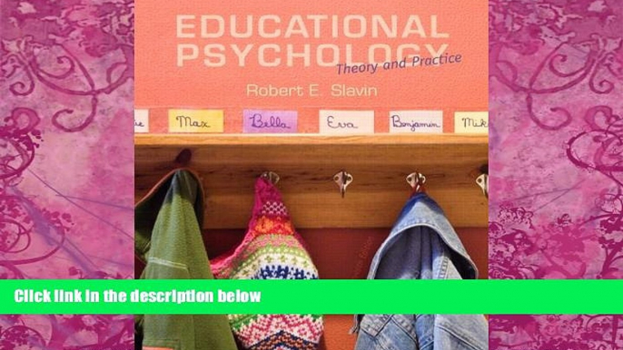 Big Deals  Educational Psychology: Theory and Practice, Enhanced Pearson eText with Loose-Leaf