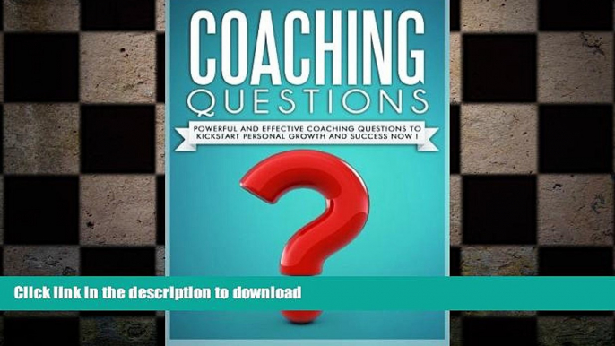 FAVORITE BOOK  Coaching Questions: Powerful And Effective Coaching Questions To Kickstart