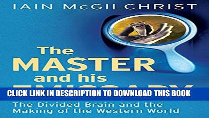 Collection Book The Master and His Emissary: The Divided Brain and the Making of the Western World