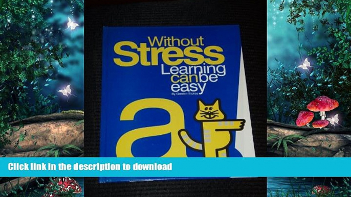 READ BOOK  Without Stress Learning Can Be Easy FULL ONLINE