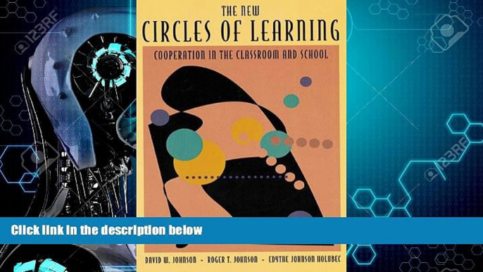 Big Deals  The New Circles of Learning: Cooperation in the Classroom and School  Free Full Read