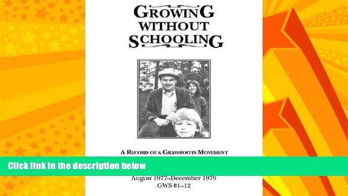 Big Deals  Growing Without Schooling: A Record of a Grassroots Movement, Vol. 1: August 1977 -