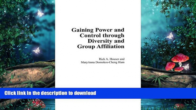 READ BOOK  Gaining Power and Control through Diversity and Group Affiliation FULL ONLINE