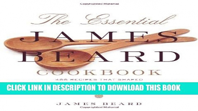 Collection Book The Essential James Beard Cookbook: 450 Recipes That Shaped the Tradition of