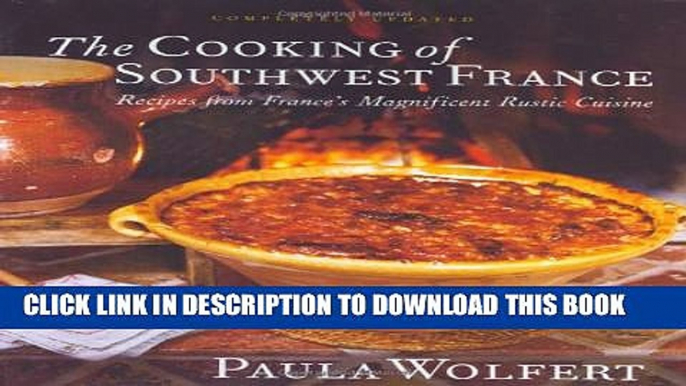 Collection Book The Cooking of Southwest France: Recipes from France s Magnificient Rustic Cuisine