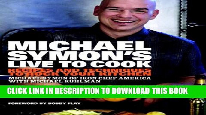 New Book Michael Symon s Live to Cook: Recipes and Techniques to Rock Your Kitchen