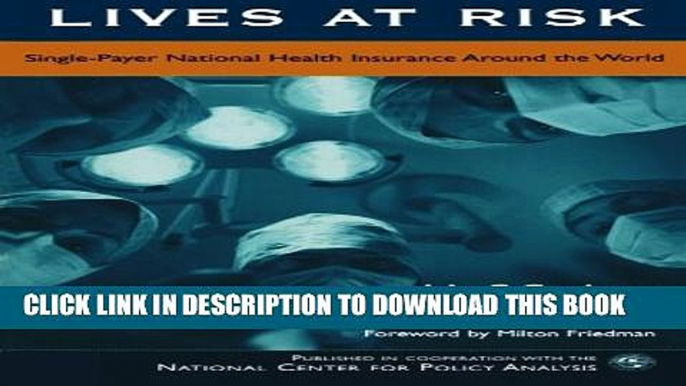 Lives at Risk: Single-Payer National Health Insurance Around the World Hardcover