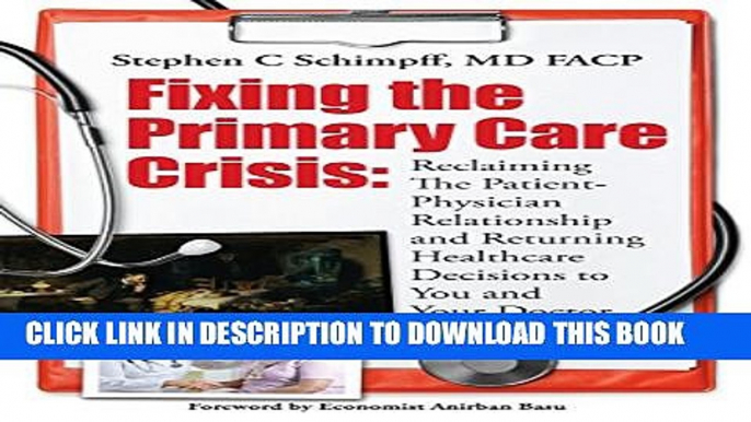 Fixing the Primary Care Crisis: Reclaiming the Patient-Doctor Relationship and Returning