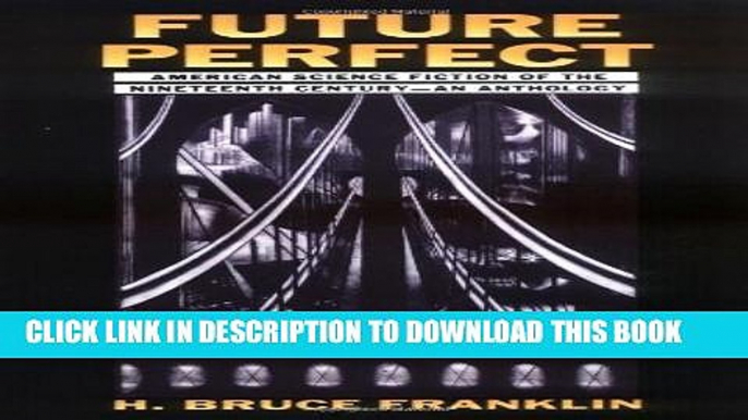 Future Perfect: American Science Fiction of the Nineteenth Century: An Anthology Paperback