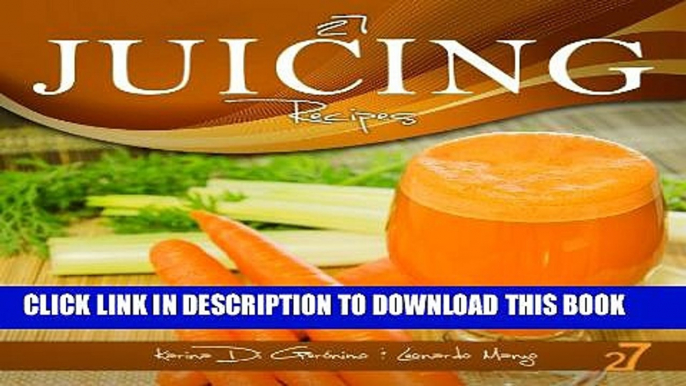 [PDF] 27 Juicing Recipes (Easy Juicing   Smoothies Recipes Book 1) Full Colection