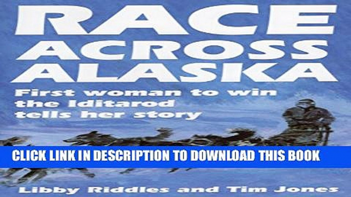 Race Across Alaska: First Woman to Win the Iditarod Tells Her Story Hardcover