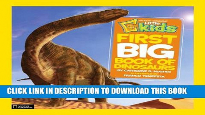 Collection Book National Geographic Little Kids First Big Book of Dinosaurs (National Geographic