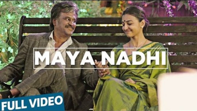 Kabali Songs | Maya Nadhi Video Song | Rajinikanth, Radhika Apte | Pa Ranjith | Santhosh Narayanan