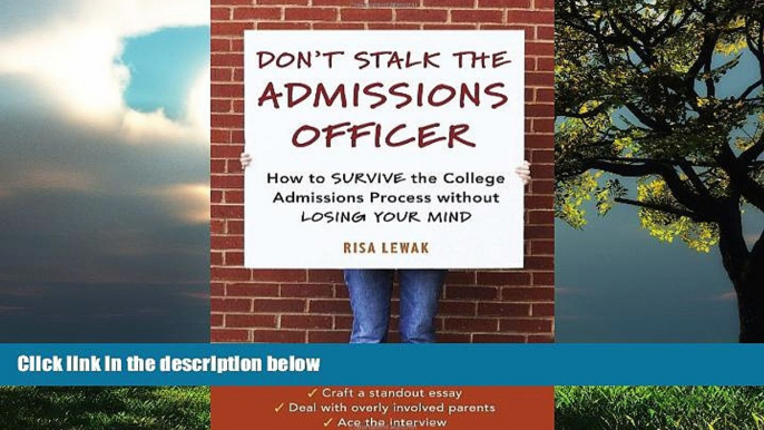 READ book  Don t Stalk the Admissions Officer: How to Survive the College Admissions Process