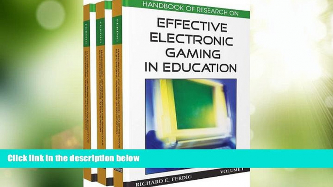 Big Deals  Handbook of Research on Effective Electronic Gaming in Education Set of 3  Best Seller