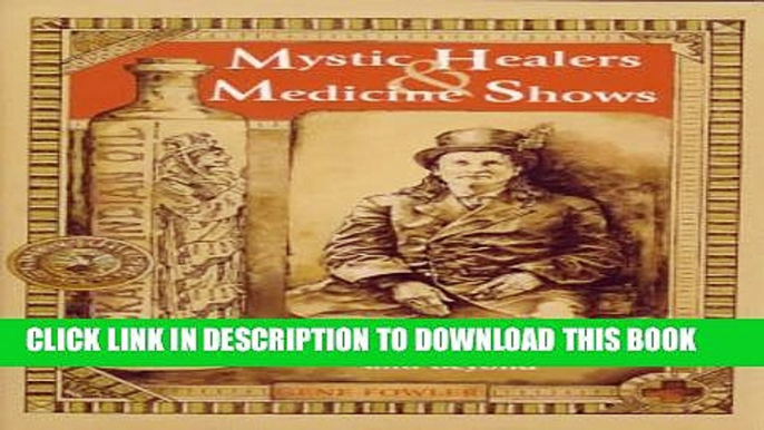 [PDF] Mystic Healers and Medicine Shows: Blazing Trails to Wellness in the Old West and Beyond