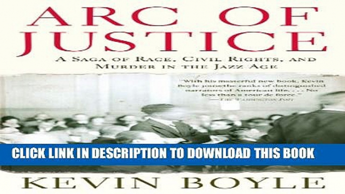 [PDF] Arc of Justice: A Saga of Race, Civil Rights, and Murder in the Jazz Age Full Online