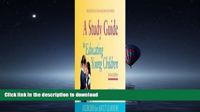 READ THE NEW BOOK A Study Guide to Educating Young Children: Exercises for Adult Learners READ EBOOK