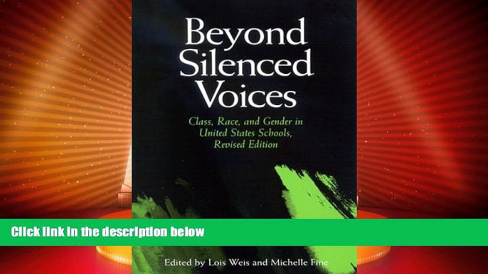 Big Deals  Beyond Silenced Voices: Class, Race, and Gender in United States Schools, Revised