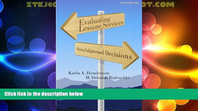 Must Have PDF  Evaluating Leisure Services: Making Enlightened Decisions  Best Seller Books Best