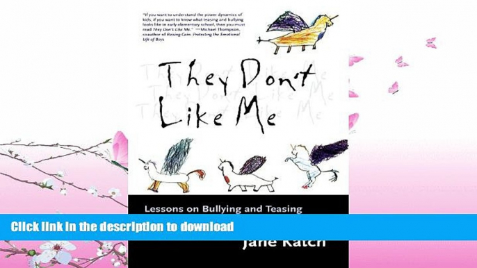 READ  They Don t Like Me: Lessons on Bullying and Teasing from a Preschool Classroom  BOOK ONLINE
