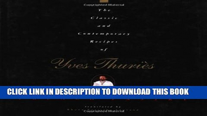 New Book The Classic and Contemporary Recipes of Yves Thuries, French Pastry (Hospitality,