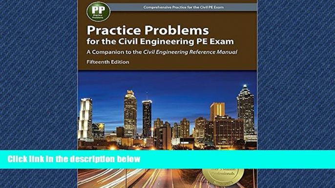 For you Practice Problems for the Civil Engineering PE Exam: A Companion to the Civil Engineering