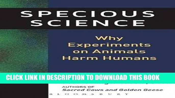 [PDF] Specious Science: How Genetics and Evolution Reveal Why Medical Research on Animals Harms