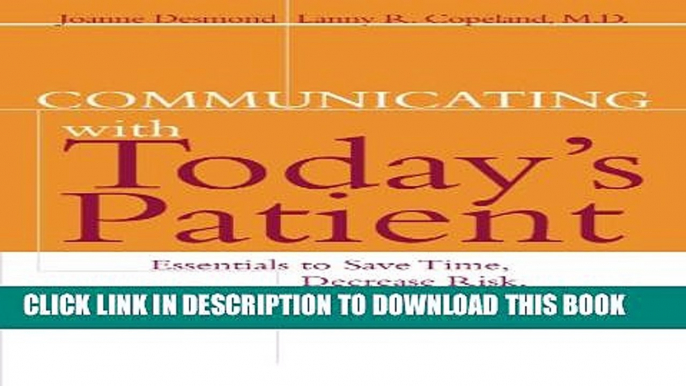 New Book Communicating with Today s Patient: Essentials to Save Time, Decrease Risk, and Increase