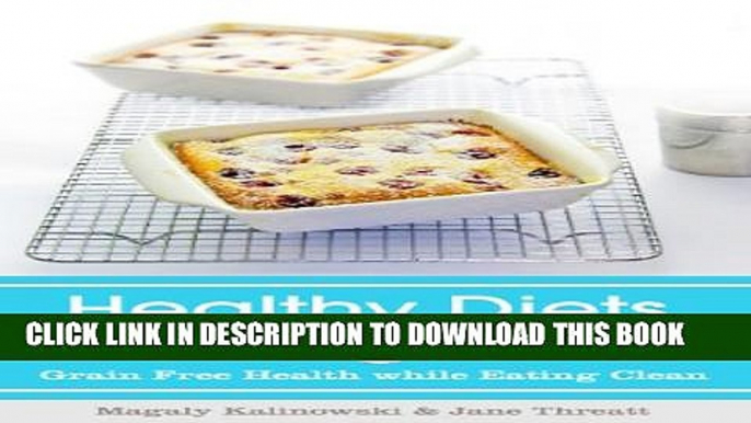 [PDF] Healthy Diets for Weight Loss: Grain Free Health while Eating Clean Full Online