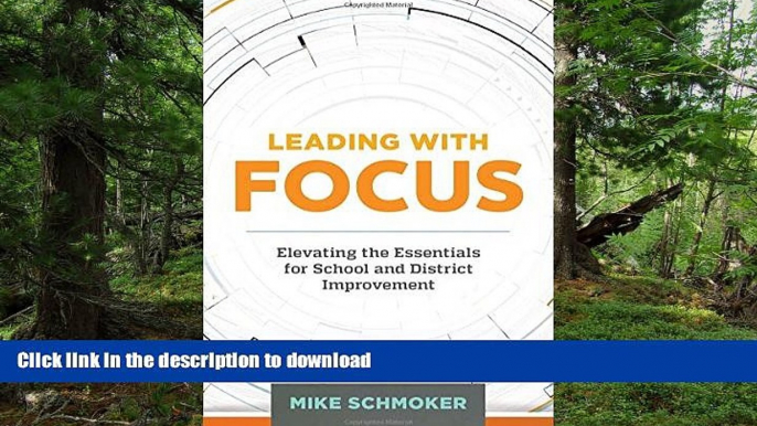 FAVORITE BOOK  Leading with Focus: Elevating the Essentials for School and District Improvement