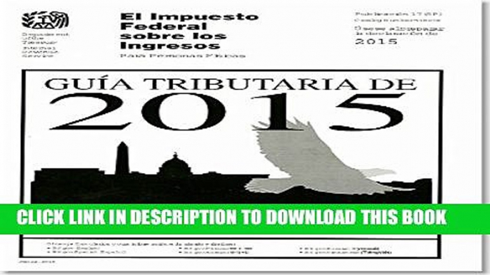 [PDF] El Impuesto Federal Sobre los Ingresos Para Personas Fisicas Guia Tributa ria  2015 (Spanish