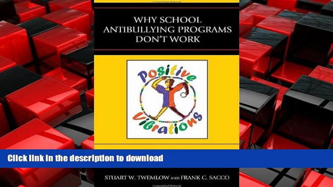 FAVORIT BOOK Why School Anti-Bullying Programs Don t Work READ EBOOK