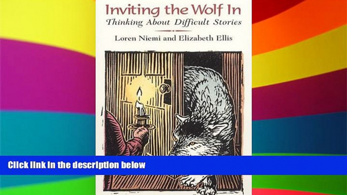 Big Deals  Inviting the Wolf In: Thinking About Difficult Stories  Free Full Read Best Seller