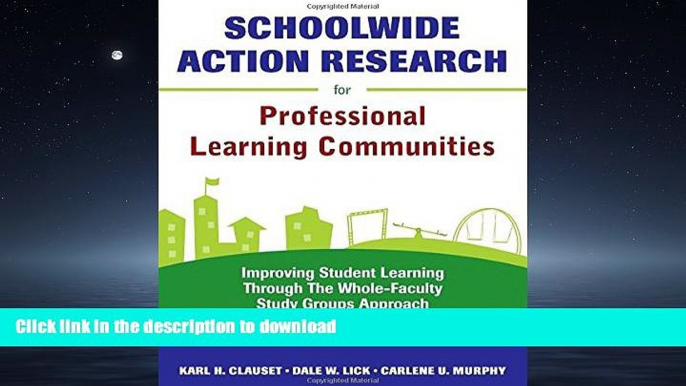 READ THE NEW BOOK Schoolwide Action Research for Professional Learning Communities: Improving