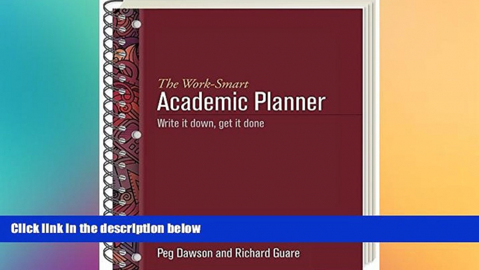 Big Deals  The Work-Smart Academic Planner: Write It Down, Get It Done  Free Full Read Most Wanted