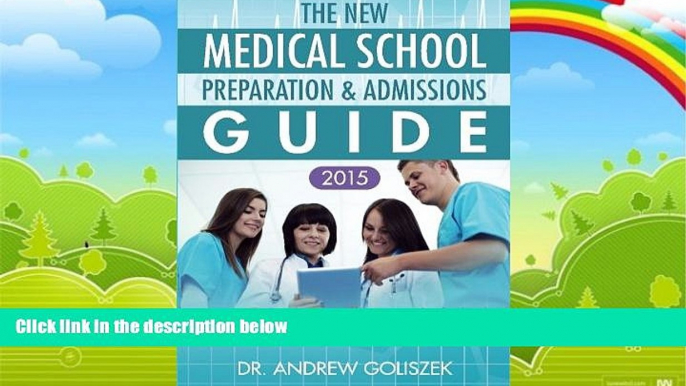 Big Deals  The New Medical School Preparation   Admissions Guide, 2015: New   Updated for Tomorrow