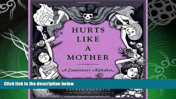 read here  Hurts Like a Mother: A Cautionary Alphabet