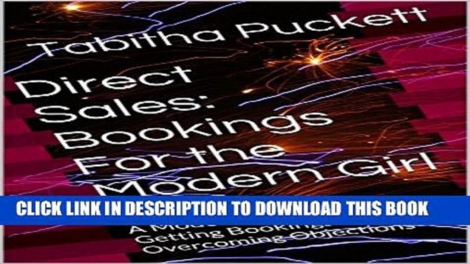 [PDF] Direct Sales: Bookings For the Modern Girl: A Modern Girl s Guide to Getting Bookings and