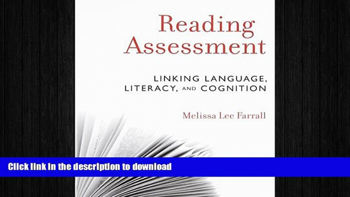 READ BOOK  Reading Assessment: Linking Language, Literacy, and Cognition FULL ONLINE