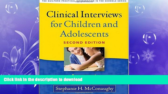 READ BOOK  Clinical Interviews for Children and Adolescents, Second Edition: Assessment to