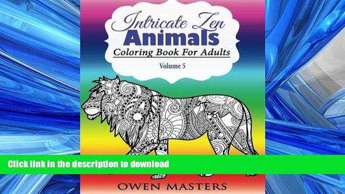 PDF ONLINE Intricate Zen Animals: Coloring Book For Adults (Stress Free Art Therapy) (Volume 5)