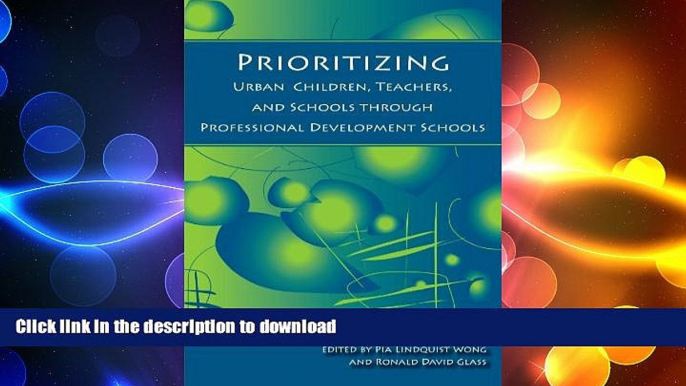 READ BOOK  Prioritizing Urban Children, Teachers, and Schools through Professional Development