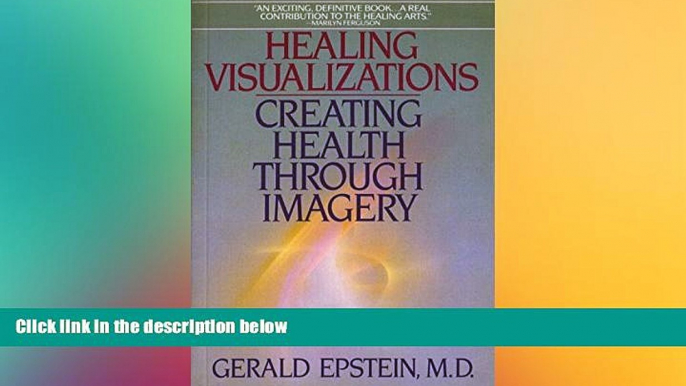 Big Deals  Healing Visualizations: Creating Health Through Imagery  Free Full Read Most Wanted