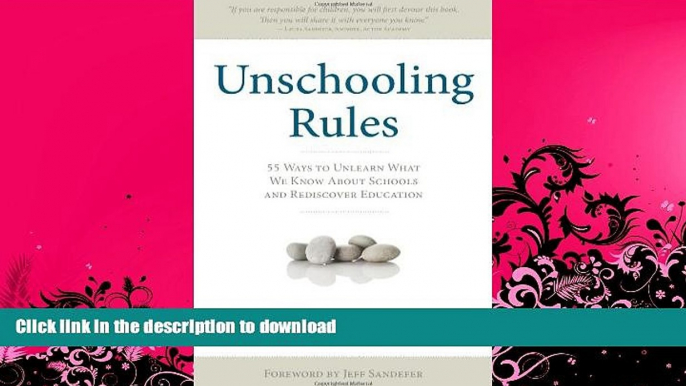 READ  Unschooling Rules: 55 Ways to Unlearn What We Know About Schools and Rediscover Education