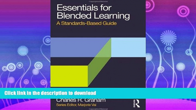 READ BOOK  Essentials for Blended Learning: A Standards-Based Guide (Essentials of Online