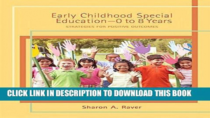 [PDF] Early Childhood Special Education - 0 to 8 Years: Strategies for Positive Outcomes Full Online