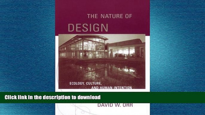 READ BOOK  The Nature of Design: Ecology, Culture, and Human Intention FULL ONLINE