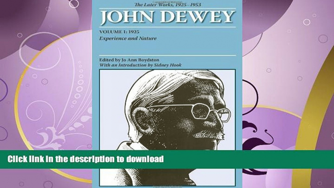READ BOOK  The Later Works of John Dewey, Volume 1, 1925 - 1953: 1925, Experience and Nature
