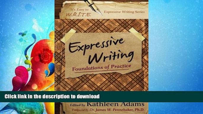 FAVORITE BOOK  Expressive Writing: Foundations of Practice (It s Easy to W.R.I.T.E. Expressive